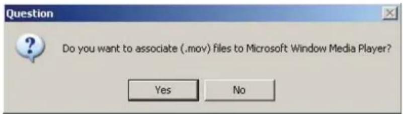 Question Do you want to associate (.mov) files to Microsoft Window Media Player? Yes No