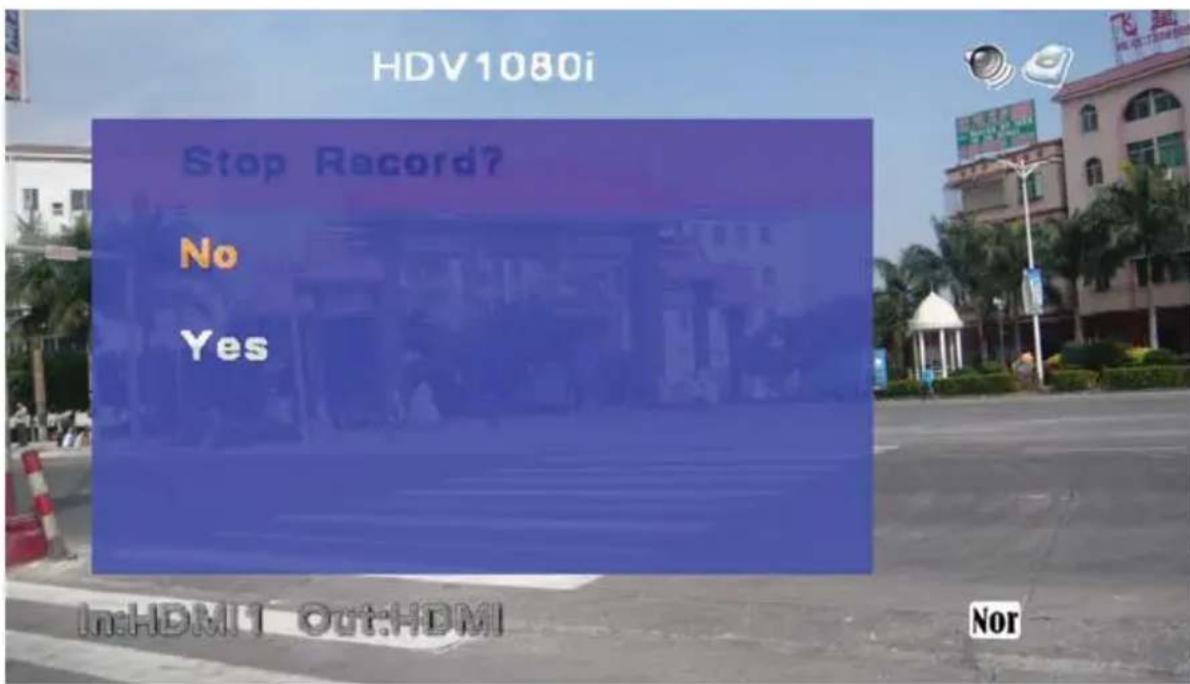 HDV1080i Stop Record? No Yes In:HDMI Out:HDMI Nor