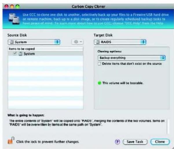 Carbon Copy Cloner Use CCC to clone one disk to another, selectively back up your files to a Firewire/USB hard drive or remote machine, back up to a disc image, or to create regularly scheduled backup tasks to have previous of mind. To learn more about how to use CCC, choose "CCC Help" from the Help Source Disk System Items to be copied System Target Disk RAIDS Cloning options: Backup everything Delete items that don't exist or the source This volume will be bootable. What is going to happen: The entire contents of "System" will be copied only "RAIDS", merging the contents of the two volumes. Items on "RAIDS" will be overwritten by items at the same path on "System". Click the lock to prevent further changes. Save Task Clone