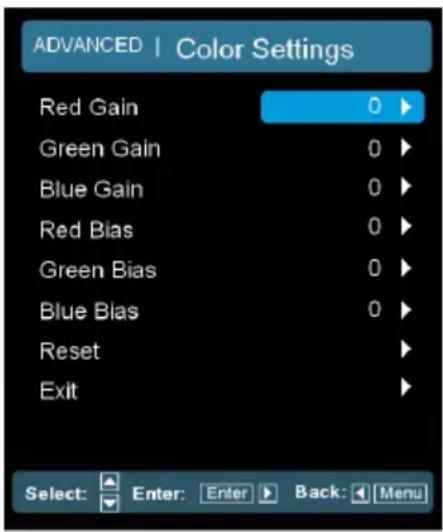 ADVANCED | Color Settings Red Gain 0 ▶ Green Gain 0 ▶ Blue Gain 0 ▶ Red Bias 0 ▶ Green Bias 0 ▶ Blue Bias 0 ▶ Reset ▶ Exit ▶ Select: Enter: Enter ▶ Back: ▶ Menu