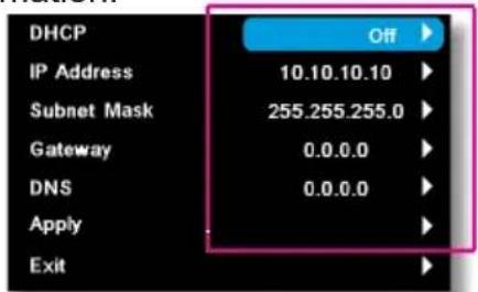 DHCP IP Address 10.10.10.10 Subnet Mask 255.255.255.0 Gateway 0.0.0.0 DNS 0.0.0.0 Apply Exit
