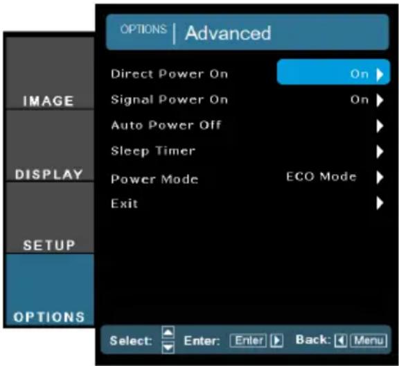OPTIONS | Advanced Direct Power On On ▶ Signal Power On On ▶ Auto Power Off Sleep Timer Power Mode ECO Mode Exit DISPLAY SETUP OPTIONS Select: Enter: Enter ▶ Back: ▶ Menu