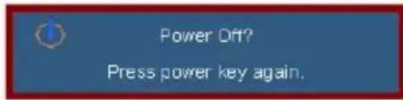 Power Off? Press power key again.