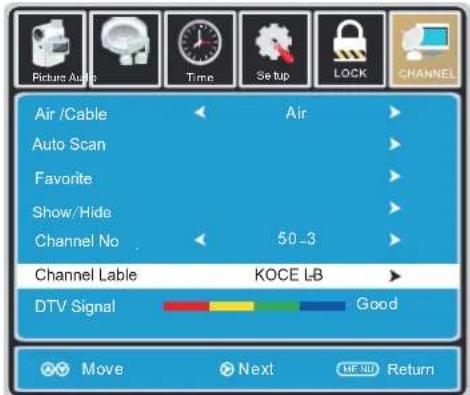Picture Audio Time Setup LOCK CHANNEL Air /Cable Air Auto Scan Favorite Show/Hide Channel No 50 -3 Channel Lable KOCE LB DTV Signal Good Move Next MENU Return