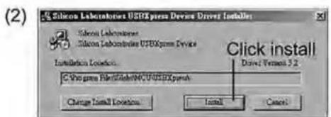 Silicon Laboratories USBXpress Device Driver Installer Silicon Laboratories Silicon Laboratories USBXpress Device Installation Location... ✓ Stop games (File/Get/Win/USBXpress) Change Install Location... Install Cancel Click install Drive Version 3.2