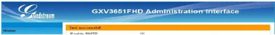 GXV3651FHD Administration Interface Home Test successful! Enable SMTP