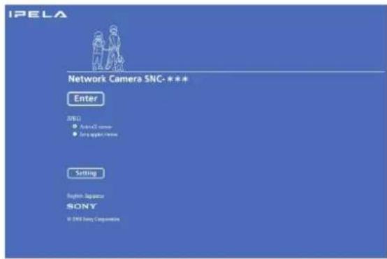IPELA Network Camera SNC- *** Enter IPELA ● AutoCC camera ● Sony Apple Camera Setting English Sensor SONY © 2003 Sony Corporation
