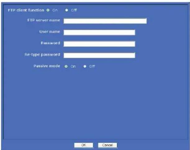 FTP client function • On • Off FTP server name User name Password Re-type password Passive mode • On • Off OK Cancel