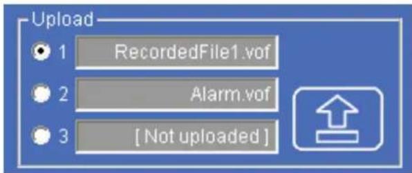 Upload 1 RecordedFile1.vof 2 Alarm.vof 3 [ Not uploaded ]