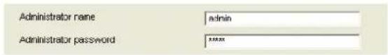 Administrator name admin Administrator password ****