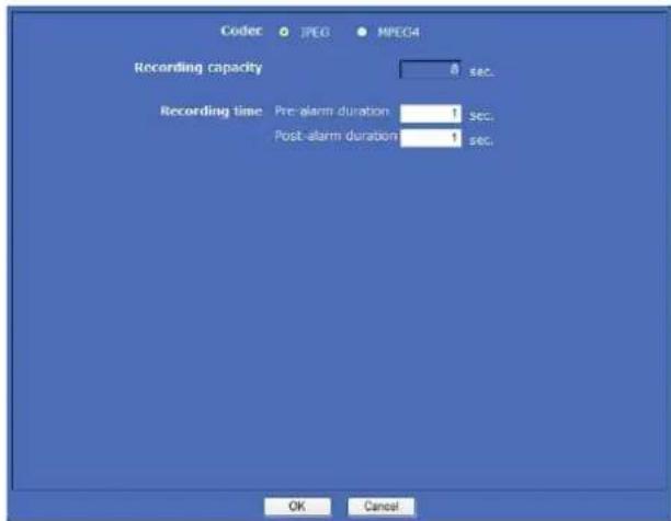 Codec JPEG MPEG4 Recording capacity 8 sec. Recording time Pre-alarm duration 1 sec. Post-alarm duration 1 sec. OK Cancel