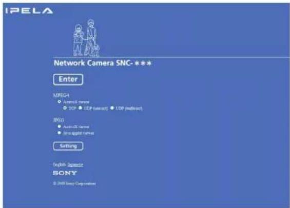 IPELA Network Camera SNC- *** Enter MPEG4 • Android server • TCP ● EDP (connect) ● TCP (multilever) IPEG • Android server • Semi-able server Setting English Sensor SONY © 2017 Sony Corporation