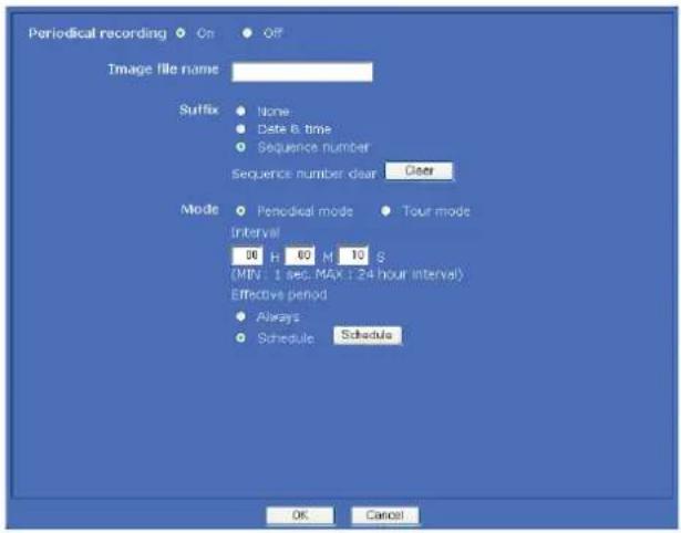 Periodical recording On Off Image file name Suffix None Date & time Sequence number Sequence number dear Deer Mode Periodical mode Tour mode Interval 06 H 60 M 10 S (MIN : 1 sec. MAX : 24 hour interval) Effective period Always Schedule Schedule OK Cancel