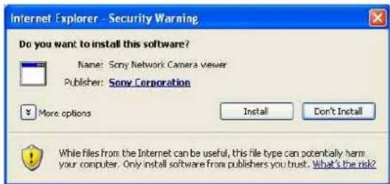 Internet Explorer - Security Warning Do you want to install this software? Name: Sony Network Camera viewer Publisher: Sony Corporation More options Install Don't Install While files from the Internet can be useful, this file type can potentially harm your computer. Only install software from publishers you trust. What's the risk?