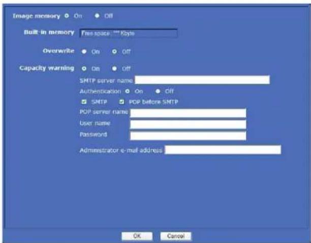 Image memory On Off Built-in memory Free space **** Kbyte Overwrite On Off Capacity warning On Off SMTP server name Authentication On Off SMTP POP before SMTP POP server name User name Password Administrator e-mail address OK Cancel