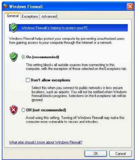 Windows Firewall General Exceptions Advanced Windows Firewall is helping to protect your PC Windows Firewall helps protect your computer by preventing unauthorized users from gaining access to your computer through the Internet or a network. On (recommended) This setting blocks all outside sources from connecting to this computer, with the exception of those selected on the Exceptions tab. Don't allow exceptions Select this when you connect to public networks in less secure locations, such as airports. You will not be notified when Windows Firewall blocks programs. Selections on the Exceptions tab will be ignored Off (not recommended) Avoid using this setting. Turning off Windows Firewall may make this computer more vulnerable to viruses and intruders. What else should I know about Windows Firewall? OK Cancel