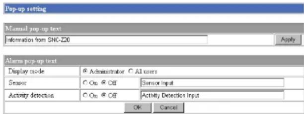 Pop-up setting Manual pop-up text Information from SNC-Z20 Apply Alarm pop-up text Display mode ○ Administrator ○ AI users Sensor ○ On ○ Off Sensor Input Activity detection ○ On ○ Off Activity Detection Input OK Cancel