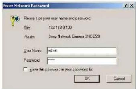 Enter Network Password Please type your user name and password. Site: 192.168.0.100 Realm: Sony Network Camera SNC-Z20 User Name admin Password :**** Save this password in your password list OK Cancel
