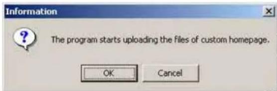 Information The program starts uploading the files of custom homepage. OK Cancel