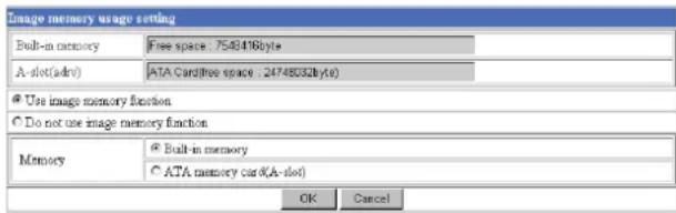 Image memory usage setting Built-in memory Free space . 754316byte A-slot(adw) ATA Cardfree space . 24748032byte(s) © Use image memory function ○ Do not use image memory function Memory ○ Built-in memory C○ ATA memory card(A-slot) OK Cancel