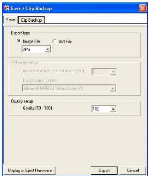 Save / Clip Backup Save Clip Backup Export type Image File AVI File JPG AVI detail setup Avi duration from current frame(Seq): 5 Compression Codes: Microsoft MPEG-4 Video Codec V2 Quality setup Quality (50 - 100): 100 Unplug or Eject Hardware Export Cancel