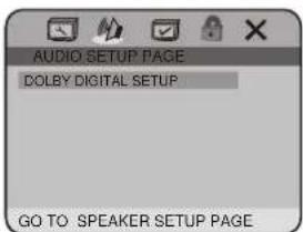 AUDIO SETUP PAGE DOLBY DIGITAL SETUP GO TO SPEAKER SETUP PAGE