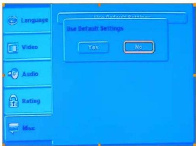 Language Video Audio Rating Misc Use Default Settings Use Default Settings Yes No