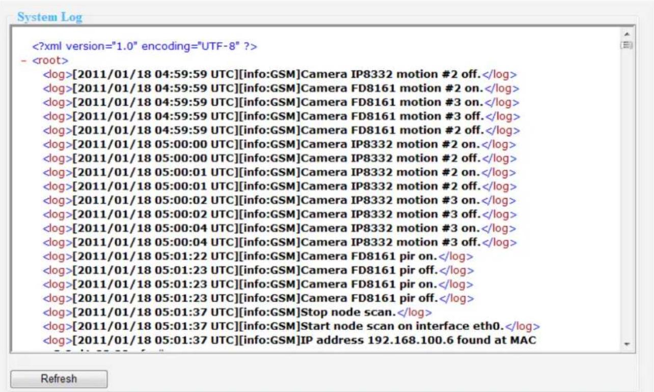 - [2011/01/18 04:59:59 UTC][info:GSM]Camera IP8332 motion #2 off. [2011/01/18 04:59:59 UTC][info:GSM]Camera FD8161 motion #2 on. [2011/01/18 04:59:59 UTC][info:GSM]Camera FD8161 motion #3 on. [2011/01/18 04:59:59 UTC][info:GSM]Camera FD8161 motion #3 off. [2011/01/18 04:59:59 UTC][info:GSM]Camera FD8161 motion #2 off. [2011/01/18 05:00:00 UTC][info:GSM]Camera IP8332 motion #2 on. [2011/01/18 05:00:00 UTC][info:GSM]Camera IP8332 motion #2 off. [2011/01/18 05:00:01 UTC][info:GSM]Camera IP8332 motion #2 on. [2011/01/18 05:00:01 UTC][info:GSM]Camera IP8332 motion #2 off. [2011/01/18 05:00:02 UTC][info:GSM]Camera IP8332 motion #3 on. [2011/01/18 05:00:02 UTC][info:GSM]Camera IP8332 motion #3 off. [2011/01/18 05:00:04 UTC][info:GSM]Camera IP8332 motion #3 on. [2011/01/18 05:00:04 UTC][info:GSM]Camera IP8332 motion #3 off. [2011/01/18 05:01:22 UTC][info:GSM]Camera FD8161 pir on. [2011/01/18 05:01:23 UTC][info:GSM]Camera FD8161 pir off. [2011/01/18 05:01:23 UTC][info:GSM]Camera FD8161 pir on. [2011/01/18 05:01:23 UTC][info:GSM]Camera FD8161 pir off. [2011/01/18 05:01:37 UTC][info:GSM]Stop node scan. [2011/01/18 05:01:37 UTC][info:GSM]Start node scan on interface eth0. [2011/01/18 05:01:37 UTC][info:GSM]IP address 192.168.100.6 found at MAC Refresh