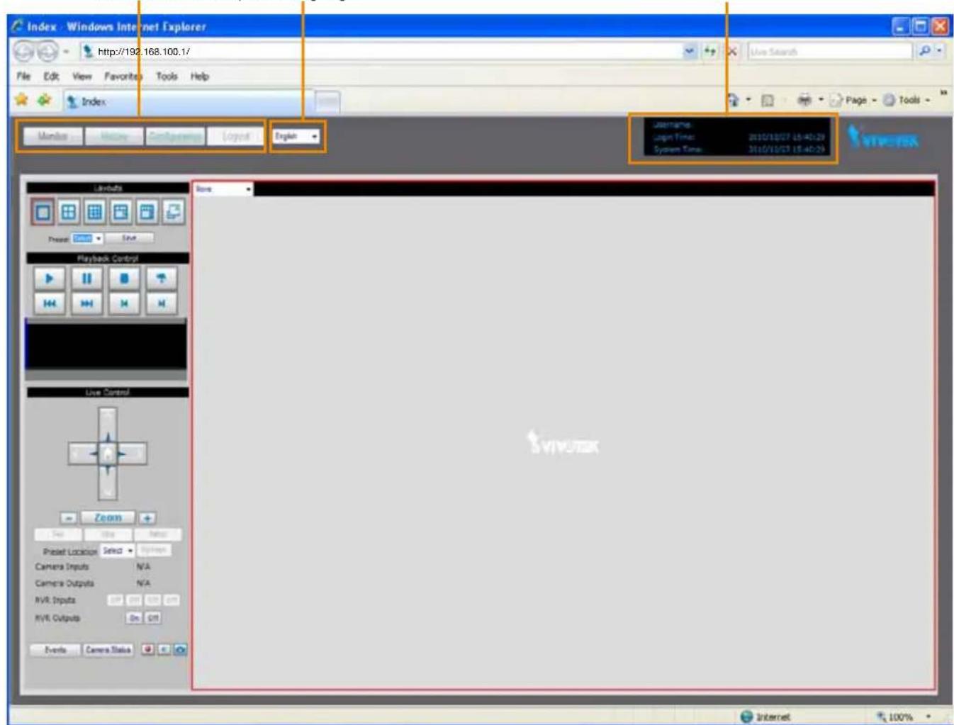 Index - Windows Internet Explorer http://192.168.100.1/ File Edit View Favorites Tools Help Index Language History Configuration Export English Username Language Times 2010/10/27 15:40:29 System Time 2010/10/27 15:40:29 VIVATEX Live Control Zoom Prelet Location Select Options Camera Inputs N/A Camera Outputs N/A NVR Inputs On Off NVR Outputs On Off Events Camera Status VIVATEX Internet 100%