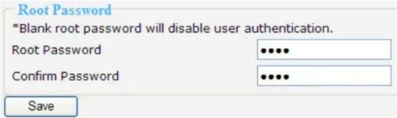 Root Password *Blank root password will disable user authentication. Root Password Confirm Password Save