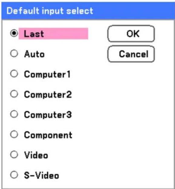 Default input select Last OK Auto Cancel Computer1 Computer2 Computer3 Component Video S-Video