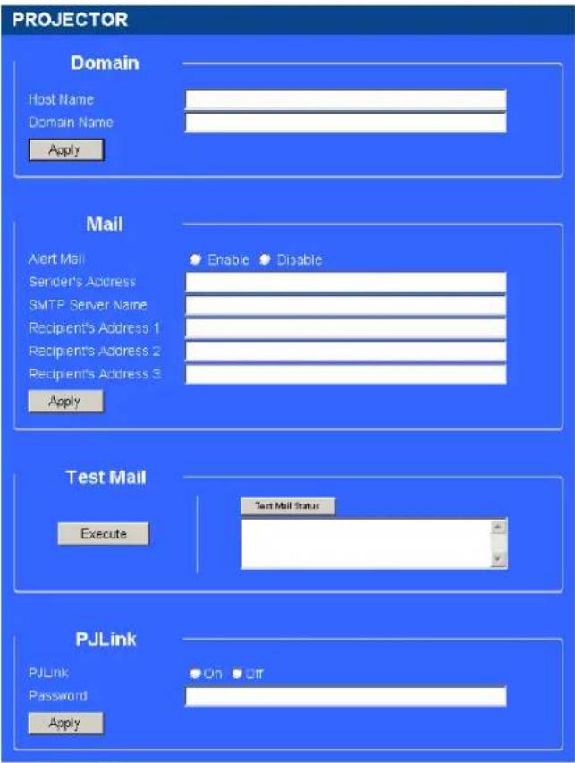 PROJECTOR Domain Host Name Domain Name Apply Mail Alert Mail Sender's Address SMTP Server Name Recipient's Address 1 Recipient's Address 2 Recipient's Address 3 Apply Test Mail Execute Text Mail Status PJLink PJLink Password Apply On Off