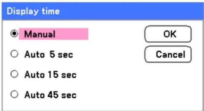 Display time ● Manual ○ Auto 5 sec ○ Auto 15 sec ○ Auto 45 sec OK Cancel