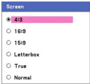 Screen ● 4:3 ○ 16:9 ○ 15:9 ○ Letterbox ○ True ○ Normal