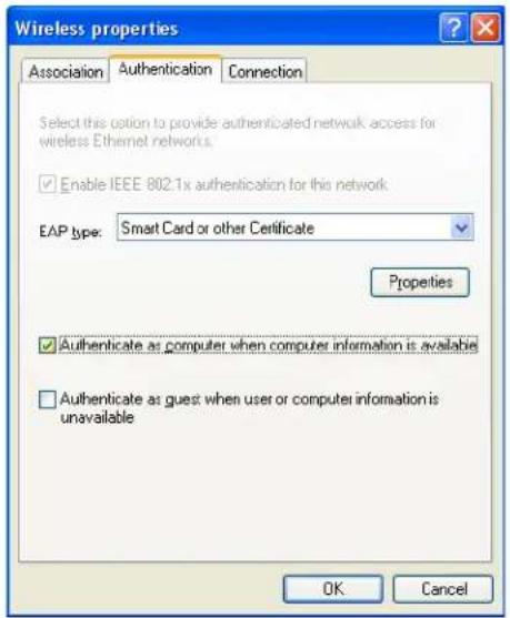 Wireless properties Association Authentication Connection Select this option to provide authenticated network access for wireless Ethernet networks. Enable IEEE 802.1x authentication for this network. EAP type: Smart Card or other Certificate Properties Authenticate as computer when computer information is available Authenticate as guest when user or computer information is unavailable OK Cancel