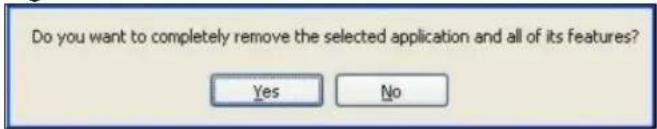 Do you want to completely remove the selected application and all of its features? Yes No