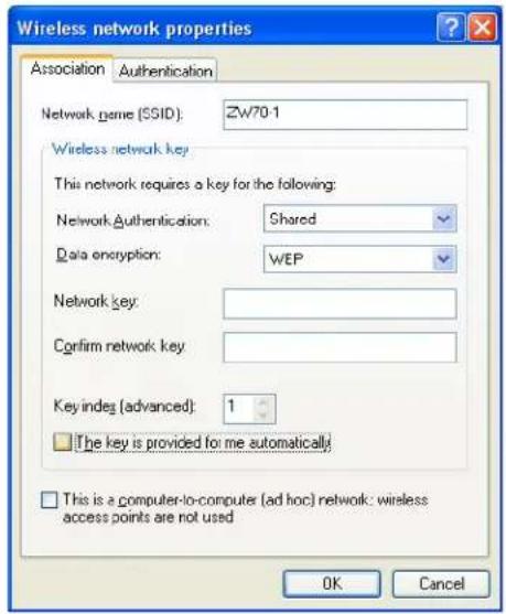 Wireless network properties Association Authentication Network name (SSID): ZW70-1 Wireless network key This network requires a key for the following: Network Authentication: Shared Data encryption: WEP Network key: Confirm network key: Key index (advanced): 1 The key is provided for me automatically This is a computer-to-computer (ad hoc) network: wireless access points are not used OK Cancel