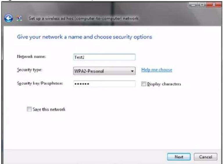 Set up a wireless ad hoc (computer-to-computer) network Give your network a name and choose security options Network name: Test? Security type: WPA2-Personal Help me choose Security key/Passphrase: ••••••• ••••••• ••••••• ••••••• □ Save this network Next Cancel