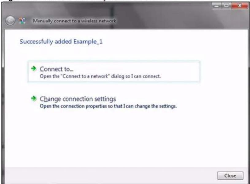 Manually connect to a wireless network Successfully added Example_1 → Connect to... Open the "Connect to a network" dialog so I can connect. → Change connection settings Open the connection properties so that I can change the settings. Close