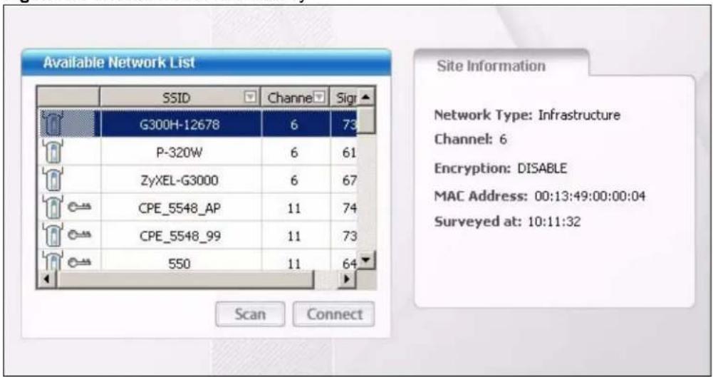 Available Network List SSID Channel Sign G300H-12678 6 73 P-320W 6 61 ZyXEL-G3000 6 67 CPE_5548_AP 11 74 CPE_5548_99 11 73 550 11 64 Scan Connect Site Information Network Type: Infrastructure Channel: 6 Encryption: DISABLE MAC Address: 00:13:49:00:00:04 Surveyed at: 10:11:32