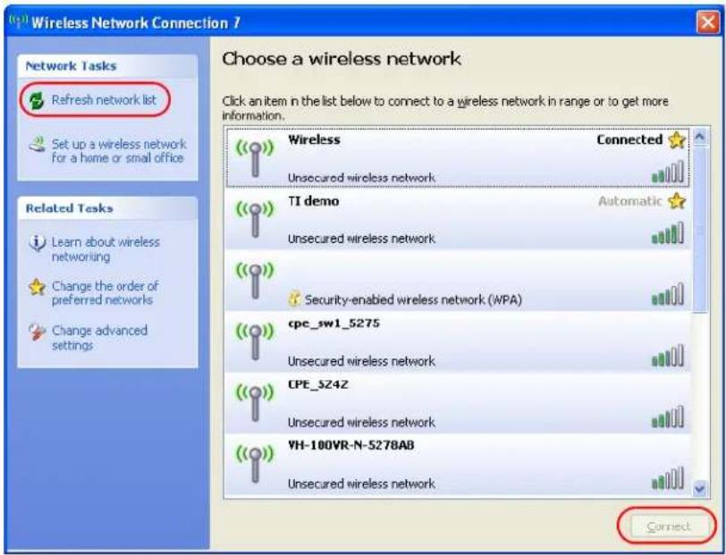 Wireless Network Connection 7 Network Tasks Refresh network list Set up a wireless network for a home or small office Related Tasks Learn about wireless networking Change the order of preferred networks Change advanced settings Choose a wireless network Click an item in the list below to connect to a wireless network in range or to get more information. Wireless Connected Unsecured wireless network TI demo Automatic Unsecured wireless network Security-enabled wireless network (WPA) cpc_sw1_5275 Unsecured wireless network LPE_S24Z Unsecured wireless network YH-100VR-N-5278AB Unsecured wireless network Connect