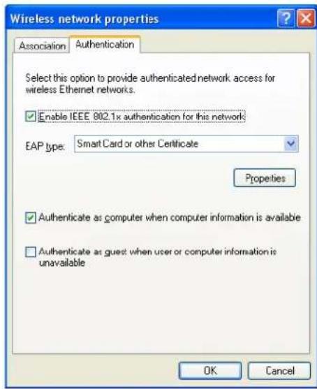 Wireless network properties Association Authentication Select this option to provide authenticated network access for wireless Ethernet networks. Enable IEEE 802.1x authentication for this network EAP type: Smart Card or other Certificate Properties Authenticate as computer when computer information is available Authenticate as guest when user or computer information is unavailable OK Cancel