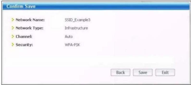 Confirm Save Network Name: SSID_Example3 Network Type: Infrastructure Channel: Auto Security: WPA-PSK Back Save Exit