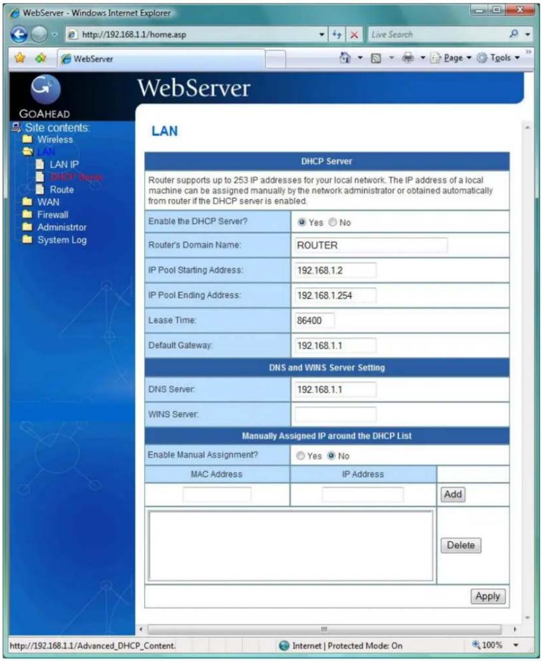 WebServer GOAHEAD Site contents: Wireless LAN LAN IP DHCP Server Route WAN Firewall Administrator System Log LAN DHCP Server Router supports up to 253 IP addresses for your local network. The IP address of a local machine can be assigned manually by the network administrator or obtained automaticall…