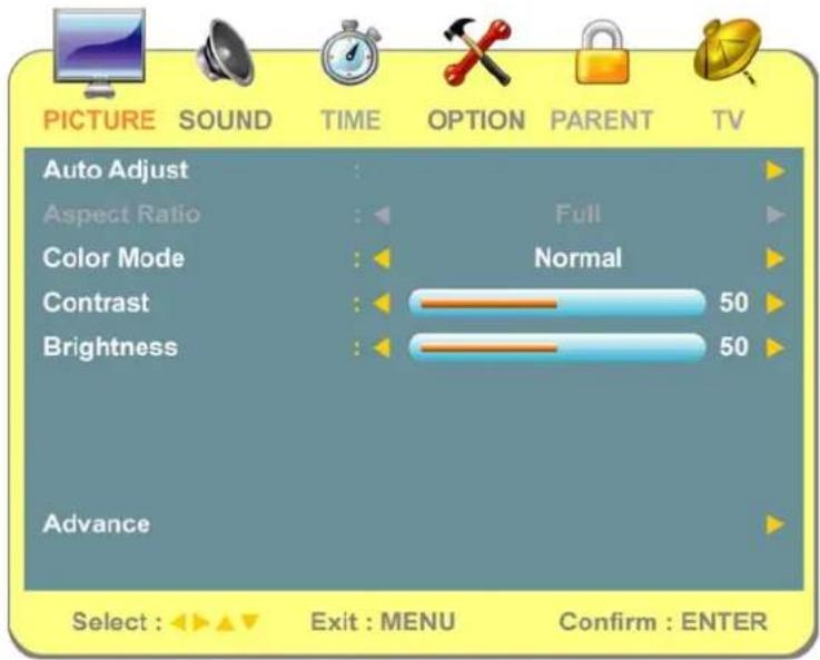 PICTURE SOUND TIME OPTION PARENT TV Auto Adjust : Aspect Ratio : Full Color Mode : Normal Contrast : 50 Brightness : 50 Advance Select : Exit : MENU Confirm : ENTER