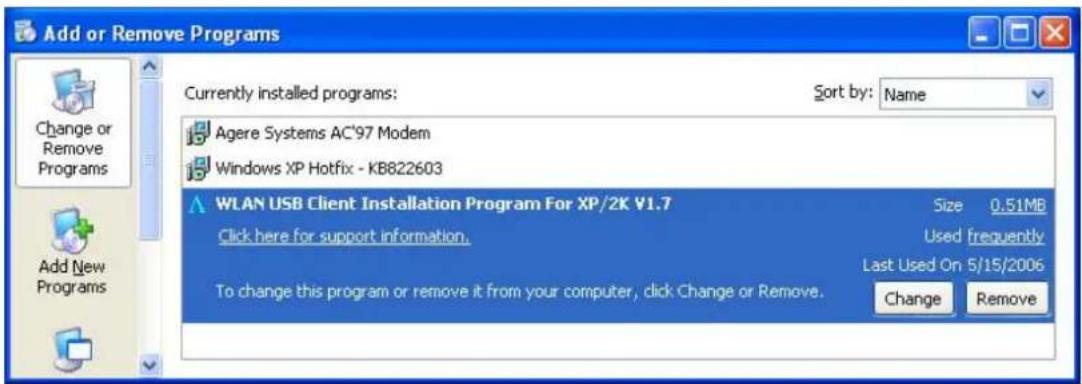 Add or Remove Programs Currently installed programs: Sort by: Name Agere Systems AC'97 Modem Windows XP Hotfix - KB822603 WLAN USB Client Installation Program For XP/2K V1.7 Click here for support information. Size 0.51MB Used Frequently Last Used On 5/15/2006 To change this program or remove it from your computer, click Change or Remove. Change Remove