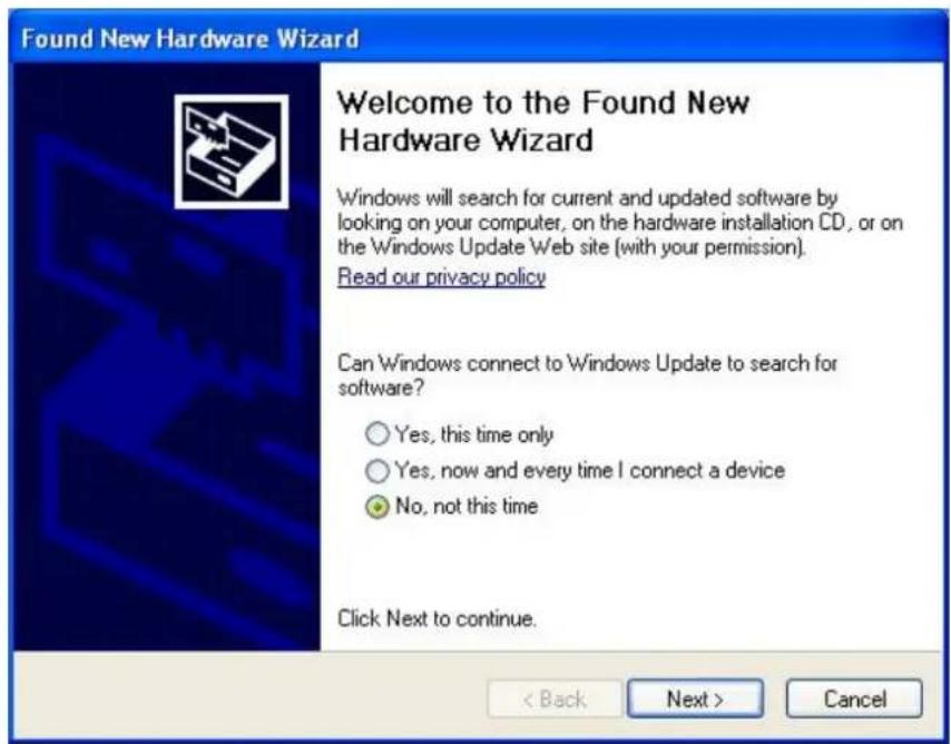 Found New Hardware Wizard Welcome to the Found New Hardware Wizard Windows will search for current and updated software by looking on your computer, on the hardware installation CD, or on the Windows Update Web site (with your permission). Read our privacy policy Can Windows connect to Windows Update to search for software? ○ Yes, this time only ○ Yes, now and every time I connect a device ● No, not this time Click Next to continue. < Back Next > Cancel