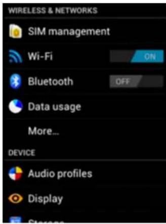 WIRELESS & NETWORKS SIM management Wi-Fi ON Bluetooth OFF Data usage More... DEVICE Audio profiles Display Storage