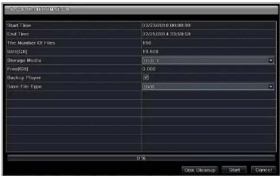 BACKUP INFORMATION Start Time 02/23/2016 00:00:00 End Time 02/21/2014 23:59:59 The Number Of Files 156 Size[GB] 19.60% Storage Media 015k 1 Free[GB] 0.000 Backup Player ✓ Save File Type hVR Disk Cleanup Start Cancel