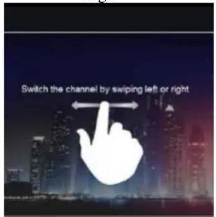 Switch the channel by swiping left or right
